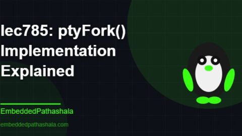 ptyFork() Implementation Explained, free linux system programming course, free linux device drivers course, free embedded linux course, free embedded systems course