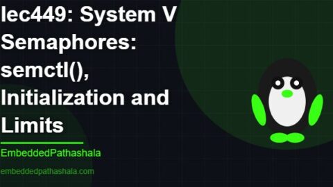 System V Semaphores: semctl(), Initialization and Limits, free linux system programming course, free linux device drivers course, free embedded linux course, free embedded systems course