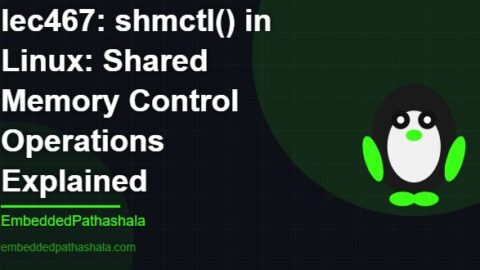 shmctl() in Linux: Shared Memory Control Operations Explained, free linux system programming course, free linux device drivers course, free embedded linux course, free embedded systems course