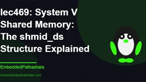 System V Shared Memory: The shmid_ds Structure Explained, free linux system programming course, free linux device drivers course, free embedded linux course, free embedded systems course