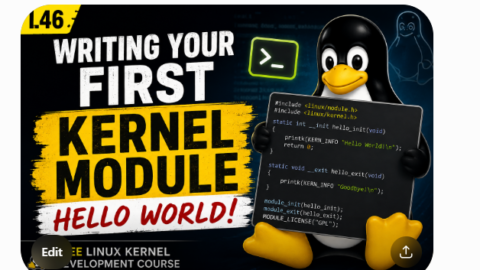 L46: Writing Your First Kernel Module — Hello World!-Free Linux kernel development course free linux kernel development course, free linux device drivers course, free embedded linux course, free embedded systems course, learn linux kernel, embedded systems tutorial, linux device drivers tutorial, free embedded linux tutorial, embedded linux training, linux kernel programming