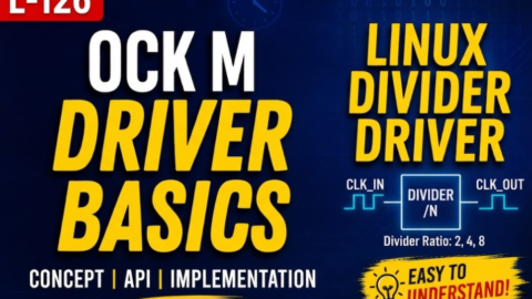 L-126 Linux Divider Clock Driver Basics , free linux drivers course, learn linux device drivers, linux driver development tutorial, free linux kernel programming, linux device driver training, open source driver development, write linux device drivers, linux kernel driver course, free embedded linux drivers, linux driver tutorial pdf