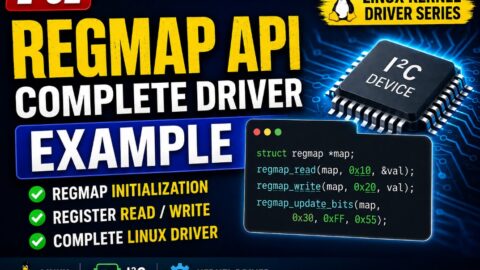 L- 52 Regmap API Complete Driver Example, free linux drivers course, learn linux device drivers, linux driver development tutorial, free linux kernel programming, linux device driver training, open source driver development, write linux device drivers, linux kernel driver course, free embedded linux drivers, linux driver tutorial pdf