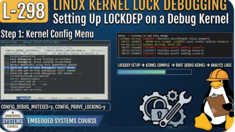 L- 298 Linux Kernel Lock Debugging Tutorial: Setting Up Lockdep on a Debug Kernel, free linux drivers course, learn linux device drivers, linux driver development tutorial, free linux kernel programming, linux device driver training, open source driver development, write linux device drivers, linux kernel driver course, free embedded linux drivers, linux driver tutorial pdf