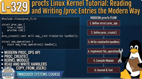 L- 329 procfs Linux Kernel Tutorial: Reading and Writing /proc Entries the Modern Way, free linux drivers course, learn linux device drivers, linux driver development tutorial, free linux kernel programming, linux device driver training, open source driver development, write linux device drivers, linux kernel driver course, free embedded linux drivers, linux driver tutorial pdf