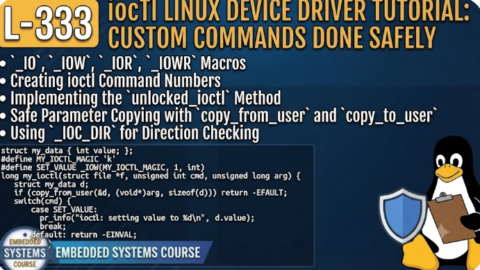 L- 333 ioctl Linux Device Driver Tutorial: Custom Commands Done Safely, free linux drivers course, learn linux device drivers, linux driver development tutorial, free linux kernel programming, linux device driver training, open source driver development, write linux device drivers, linux kernel driver course, free embedded linux drivers, linux driver tutorial pdf